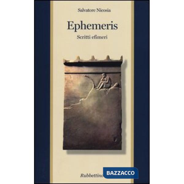 Ephemeris. Scritti efimeri