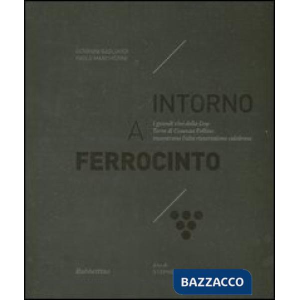 Intorno a Ferrocinto. I grandi vini della Dop Terre di Cosenza Pollino incontran