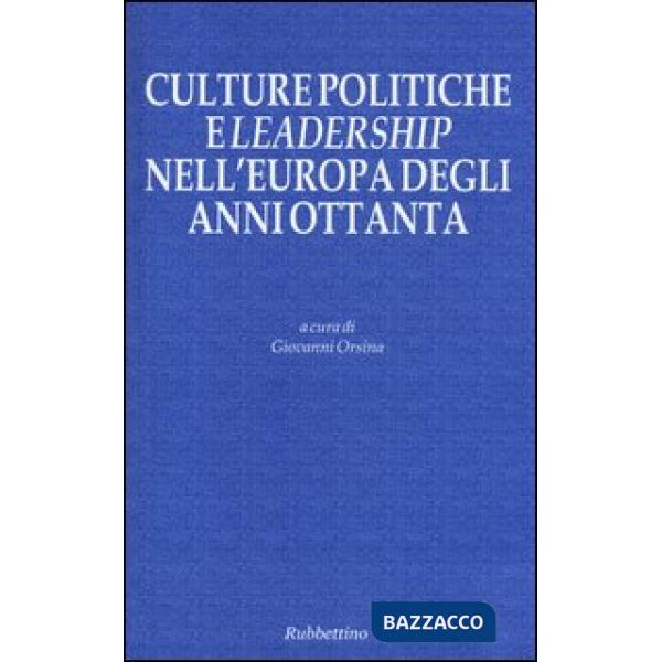 Culture politiche e leadership nell'Europa degli anni Ottanta