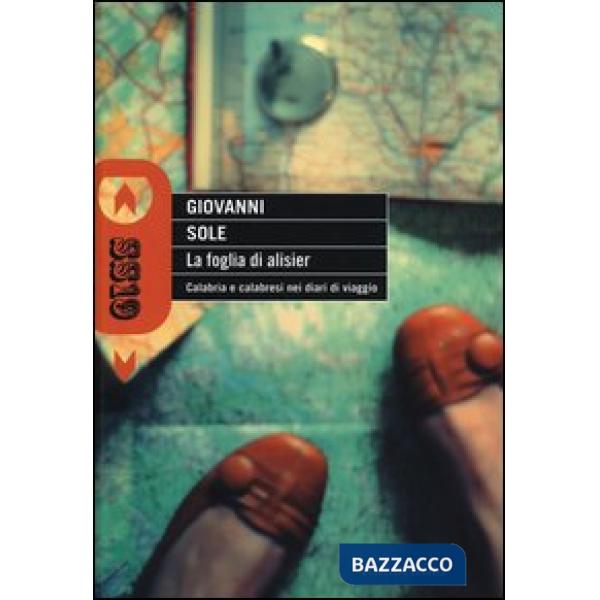 Foglia di alisier. Calabria e calabresi nei diari di viaggio (La)