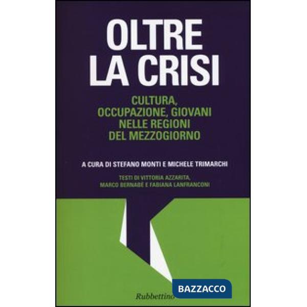 Oltre la crisi. Cultura, occupazione, giovani nelle regioni del mezzogiorno