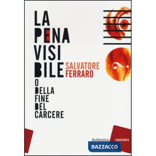 Pena visibile (o della fine del carcere) (La)