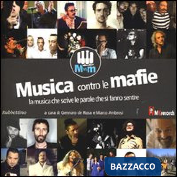Musica contro le mafie. La musica che scrive le parole che si fanno sentire. Con CD Audio