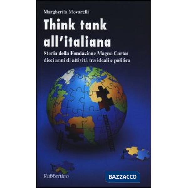 Think-tank all'italiana. Storia della Fondazione Magna Carta: dieci anni di attività