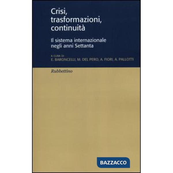 Crisi, trasformazioni, continuità. Il sistema internazionale negli anni Settanta