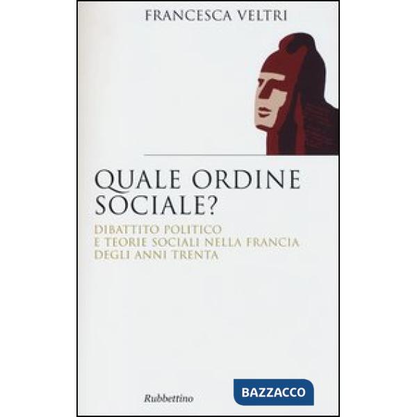Quale ordine sociale? Dibattito politico e teorie sociali nella Francia degli anni Trenta