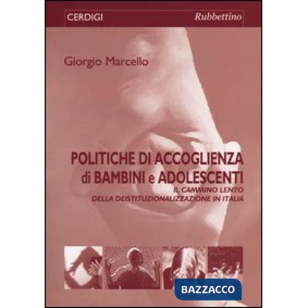 Politiche di accoglienza di bambini e adolescenti. Il «cammino lento» della deistituzionalizzazione in Italia