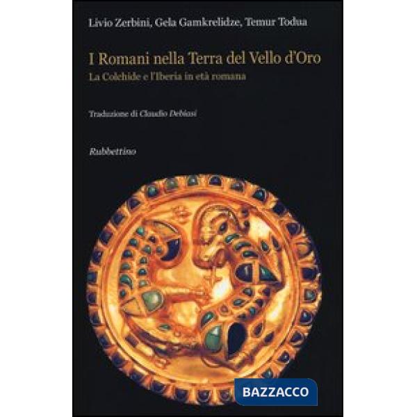 Romani nella terra del Vello d'Oro. La Colchide e l'Iberia in età romana (I)