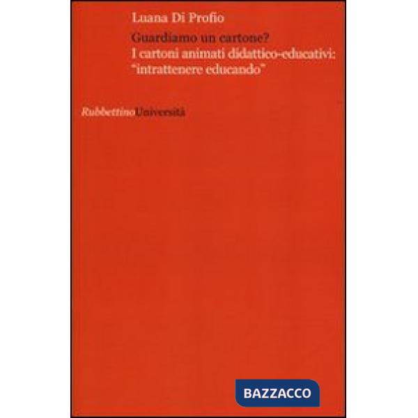Guardiamo un cartone? I cartoni animati didattico-educativi: "intrattenere educando"