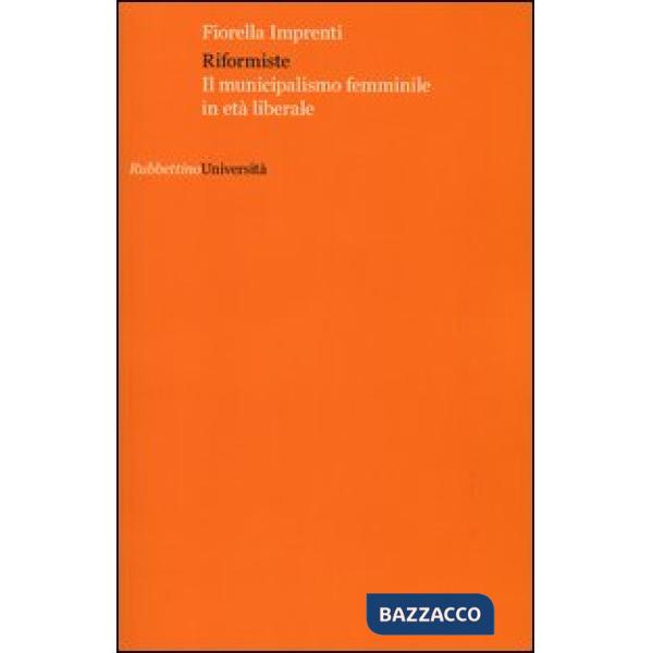 Riformiste. Il municipalismo femminile in età liberale