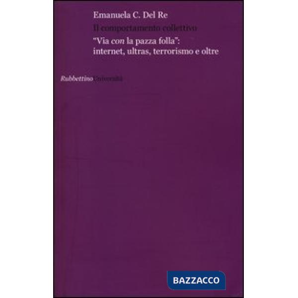 Comportamento collettivo. «Via con la pazza folla»: internet, ultras, terrorismo