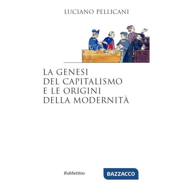 Genesi del capitalismo e le origini della modernità (La)