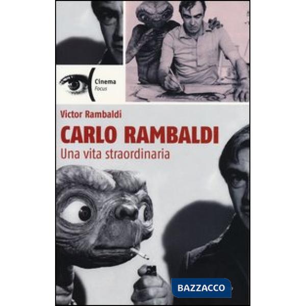 Carlo Rambaldi. Una vita straordinaria