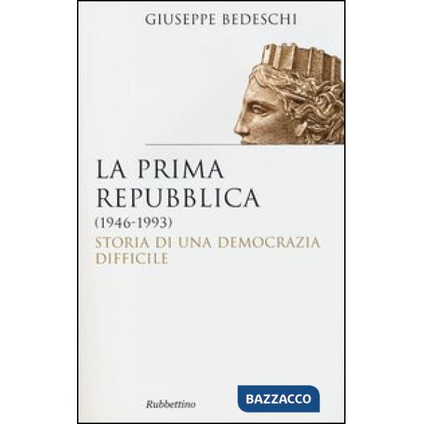 Prima Repubblica (1946-1993). Storia di una democrazia difficile (La)