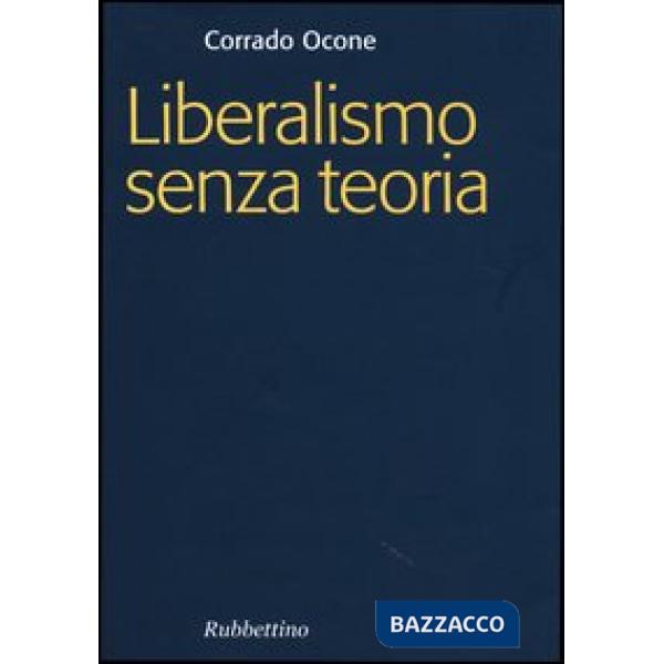 Liberalismo senza teoria