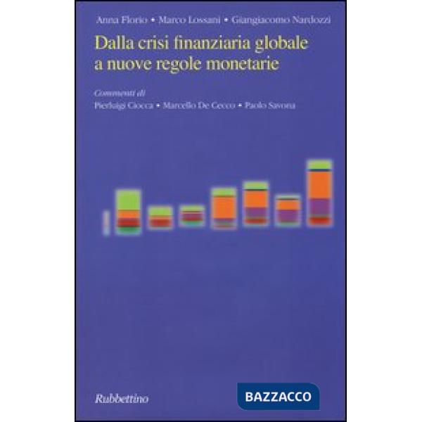 Dalla crisi finanziaria globale a nuove regole monetarie. Ediz. italiana e ingle