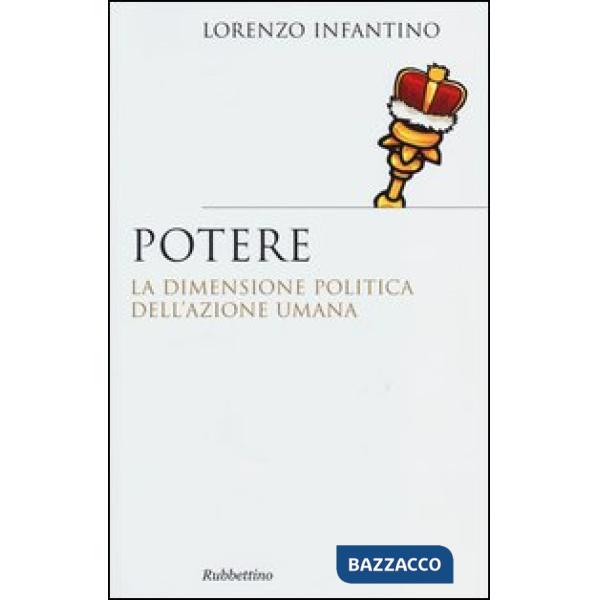 Potere. La dimensione politica dell'azione umana