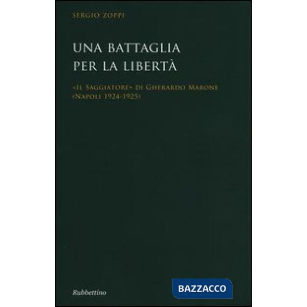 Battaglia per la libertà. «Il Saggiatore» di Gherardo Marone (Mapoli 1924-1925) 