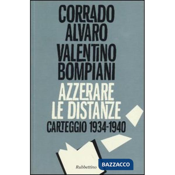Azzerare le distanze. Carteggio 1934-1940