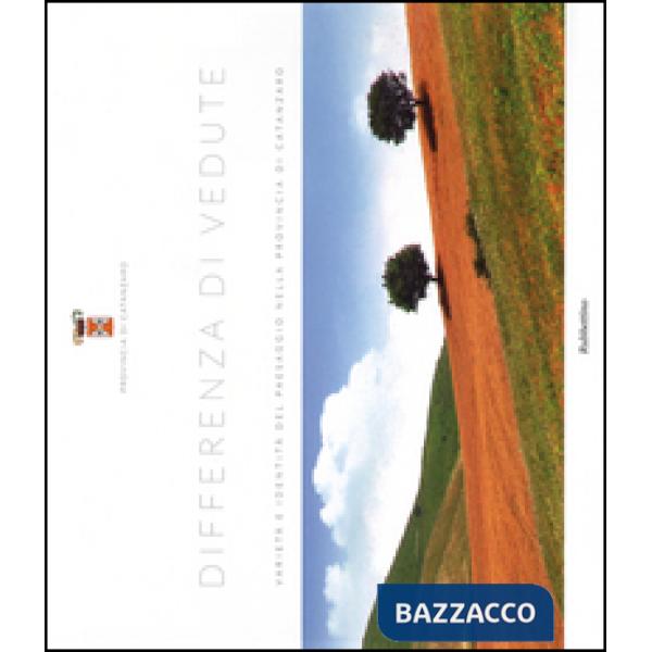 Differenza di vedute. Varietà e identità del paesaggio nella provincia di Catanz