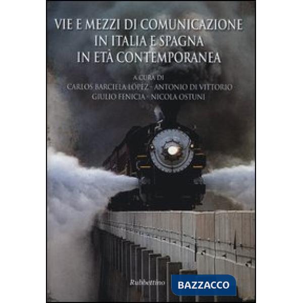 Vie e mezzi di comunicazione in Italia e Spagna in età contemporanea