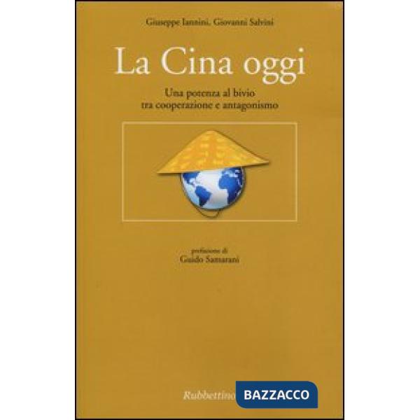 Cina oggi. Una potenza al bivio tra cooperazione e antagonismo (La)