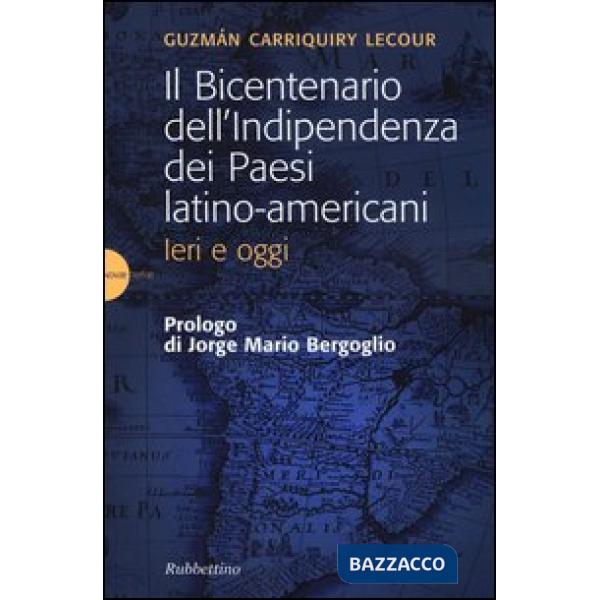 Bicentenario dell'indipendenza dei paesi latino-americani. Ieri e oggi (Il)