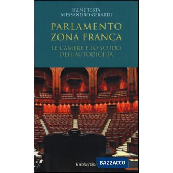 Parlamento zona franca. Le Camere e lo scudo dell'autodichia