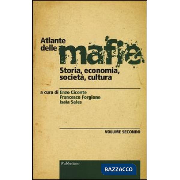 Atlante delle mafie. Storia, economia, società, cultura. Vol. 2
