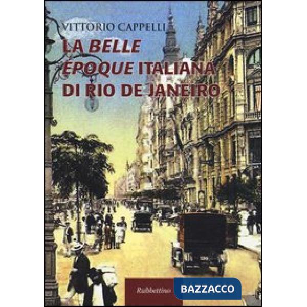Belle époque italiana di Rio de Janeiro (La)