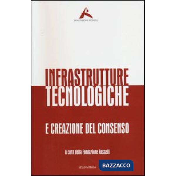 Infrastrutture tecnologiche e creazione del consenso