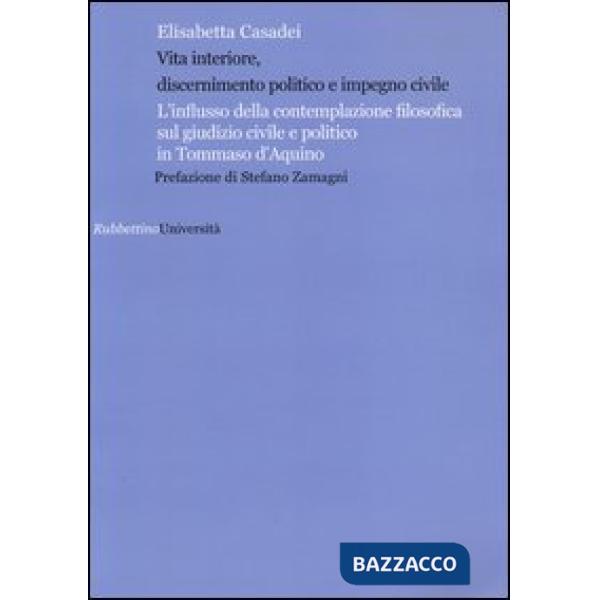 Vita interiore, discernimento politico e impegno civile. L'influsso della contemplazione filosofica sul giudizio civile e politi