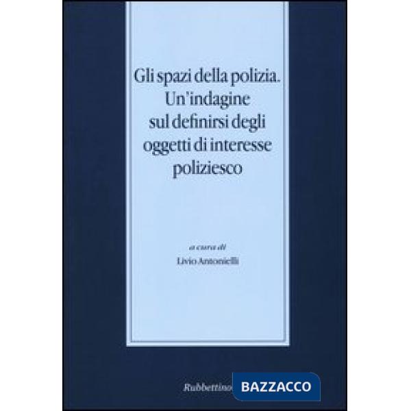 Spazi della polizia. Un'indagine sul definirsi degli oggetti di interesse polizi