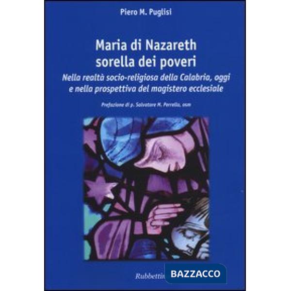 Maria di Nazareth sorella dei poveri. Nella realtà socio-religiosa della Calabri