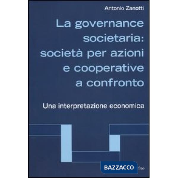 Governance societaria: società per azioni e cooperative a confronto. Una interpr