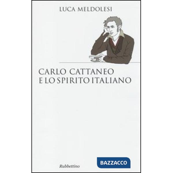 Carlo Cattaneo e lo spirito italiano