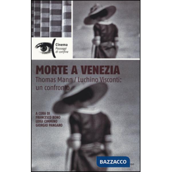 Morte a Venezia. Thomas Mann/Luchino Visconti: un confronto