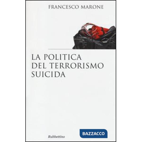 Politica del terrorismo suicida (La)
