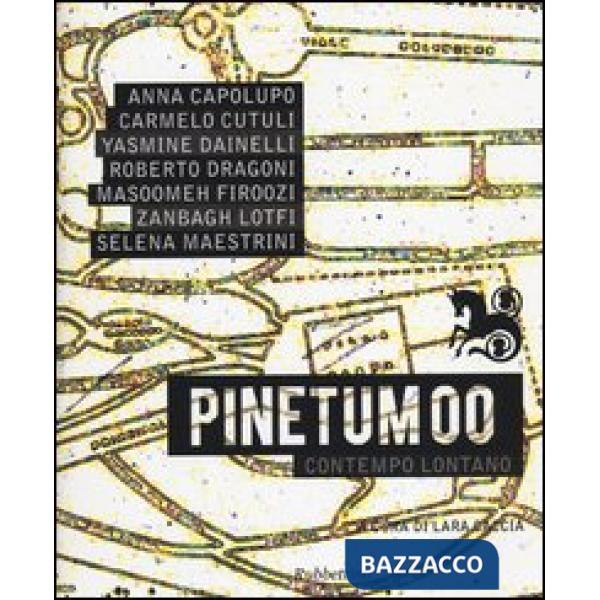 Pinetum 00. Contempo lontano. Ediz. illustrata