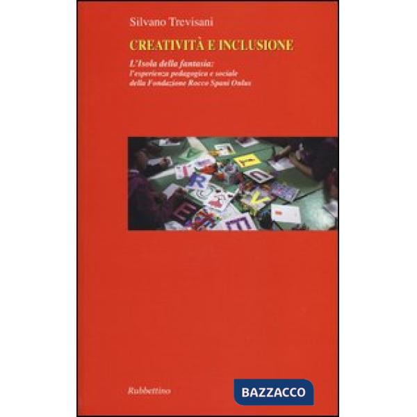 Creatività e inclusione. L'isola della fantasia: l'esperienza pedagogica e sociale della Fondazione Rocco Spani Onlus