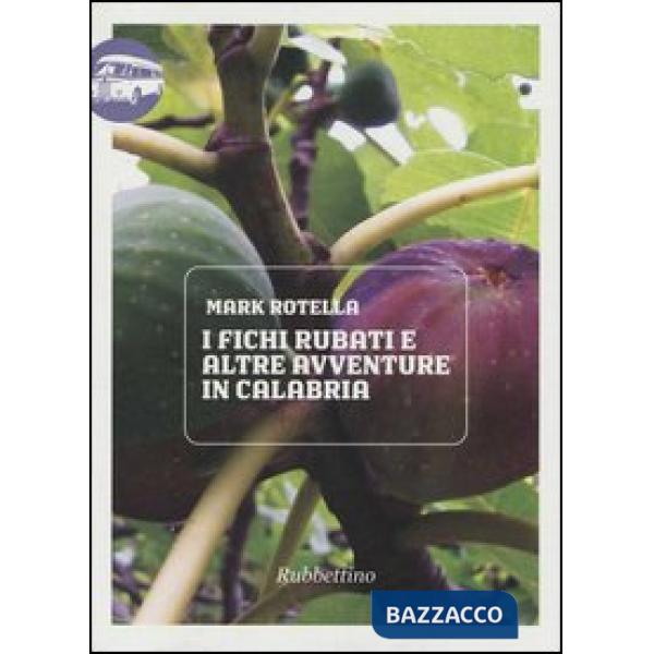 Fichi rubati e altre avventure in Calabria (I)