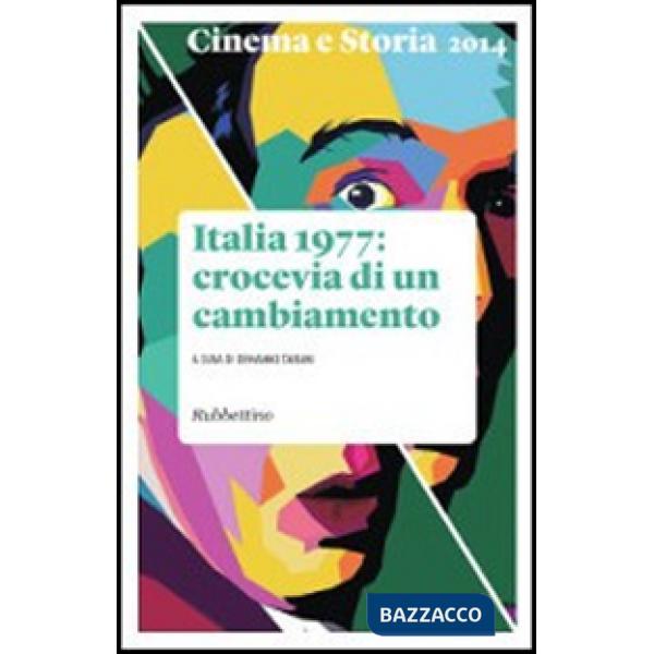 Cinema e storia (2014). Vol. 3: Italia 1977: crocevia di un cambiamento