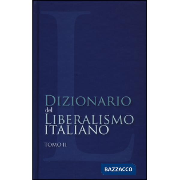 Dizionario del liberalismo italiano. Vol. 2