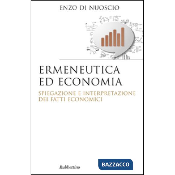 Ermeneutica ed economia. Spiegazione e interpretazione dei fatti economici