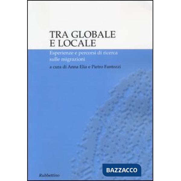 Tra globale e locale. Esperienze e percorsi di ricerca sulle migrazioni
