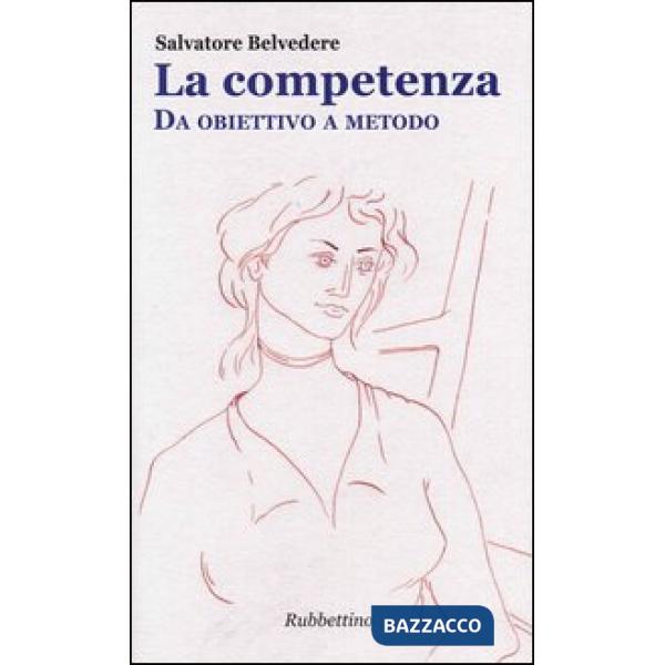 Competenza. Da obiettivo a metodo (La)