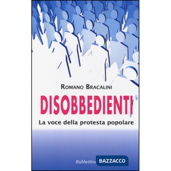 Disobbedienti. La voce della protesta popolare