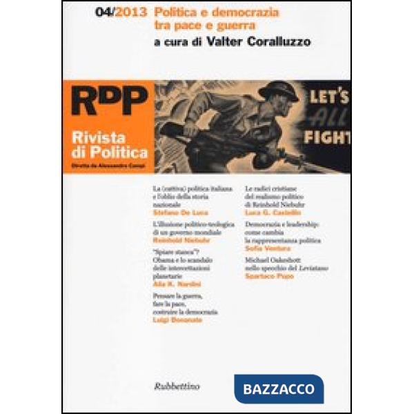 Rivista di politica (2013). Vol. 4: Politica e democrazia tra pace e guerra