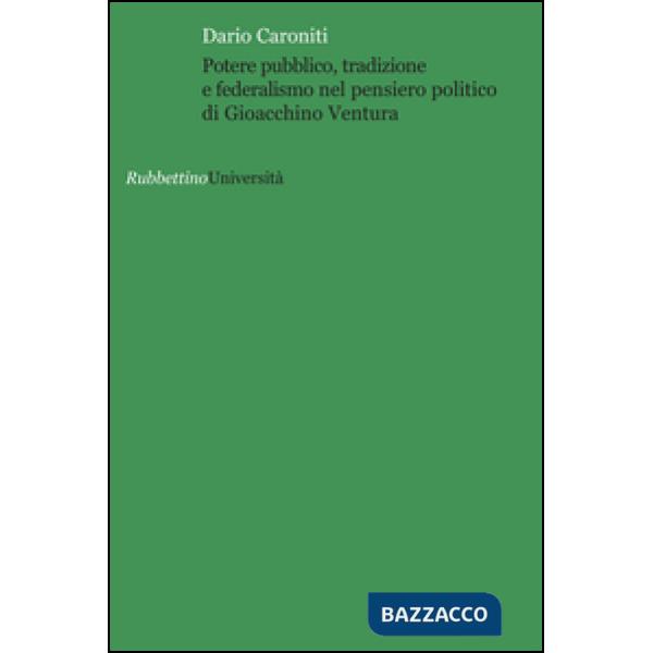 Potere pubblico, tradizione e federalismo nel pensiero politico di Gioacchino Ventura