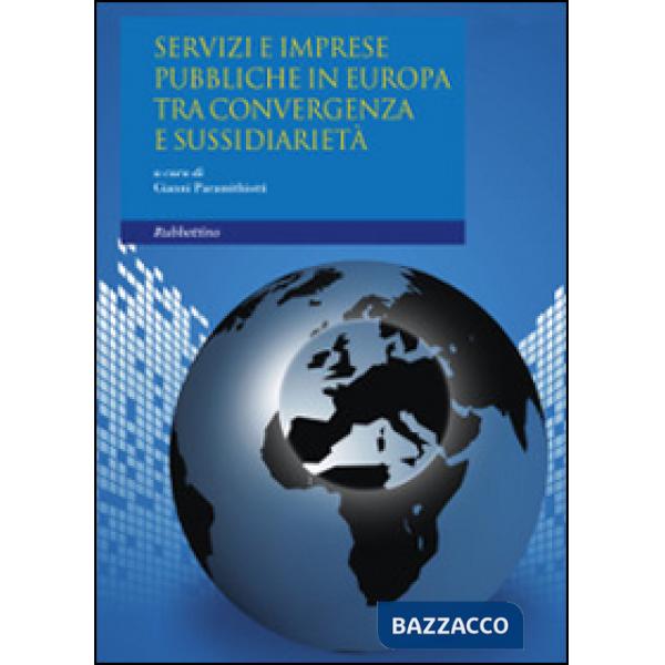 Servizi e imprese pubbliche in Europa. Tra convergenza e sussidiarietà